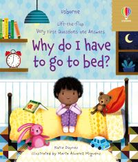 Book Cover for Why Do I Have to Go to Bed? by Katie Daynes