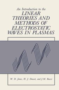 Book Cover for An Introduction to the Linear Theories and Methods of Electrostatic Waves in Plasmas by William Jones