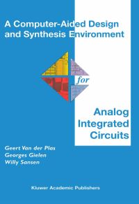 Book Cover for A Computer-Aided Design and Synthesis Environment for Analog Integrated Circuits by Geert Van der Plas, Georges Gielen, Willy MC Sansen