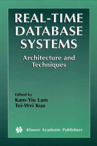 Book Cover for Real-Time Database Systems by KamYiu Lam, TeiWei Kuo