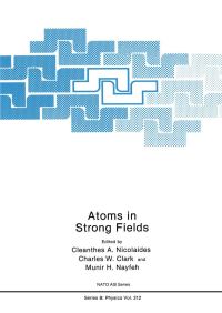 Book Cover for Atoms in Strong Fields by CA Nicolaides, Charles W Clark, Munir H Nayfeh