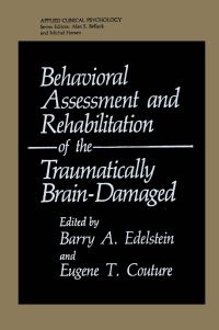 Book Cover for Behavioral Assessment and Rehabilitation of the Traumatically Brain-Damaged by Barry A Edelstein, Eugene T Couture