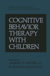 Book Cover for Cognitive Behavior Therapy With Children by W Edward Craighead, Andrew W Meyers