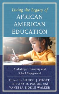 Book Cover for Living the Legacy of African American Education by Sheryl J Croft, Tiffany D Pogue, Vanessa Siddle Walker