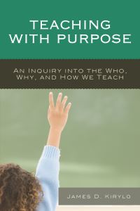 Book Cover for Teaching With Purpose by James D Kirylo