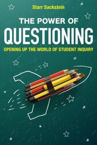 Book Cover for The Power of Questioning by Starr Sackstein