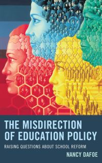 Book Cover for The Misdirection of Education Policy by Nancy Dafoe