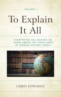 Book Cover for To Explain It All by Chris Edwards