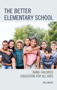 Book Cover for The Better Elementary School by Joel Macht