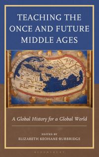Book Cover for Teaching the Once and Future Middle Ages by Elizabeth KeohaneBurbridge