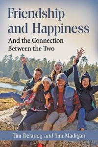 Book Cover for Friendship and Happiness by Tim Delaney