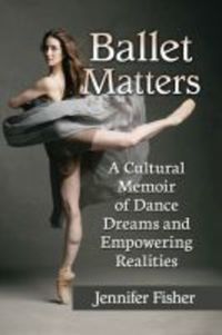 Book Cover for Ballet Matters by Jennifer Fisher