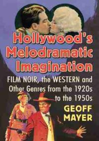 Book Cover for Hollywood's Melodramatic Imagination by Geoff Mayer