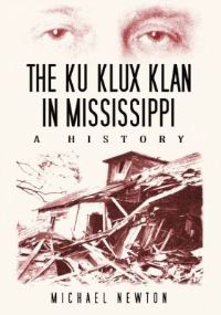 Book Cover for The Ku Klux Klan in Mississippi by Michael Newton