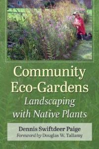 Book Cover for Community Eco-Gardens by Dennis Swiftdeer Paige, Douglas W Tallamy