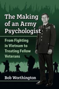 Book Cover for The Making of an Army Psychologist by Bob Worthington