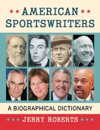 Book Cover for American Sportswriters by Jerry Roberts