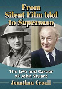 Book Cover for From Silent Film Idol to Superman by Jonathan Croall