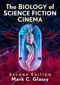 Book Cover for The Biology of Science Fiction Cinema by Mark C Glassy