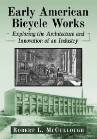 Book Cover for Early American Bicycle Works by Robert McCullough