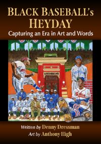 Book Cover for Black Baseball's Heyday by Denny Dressman
