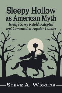 Book Cover for Sleepy Hollow as American Myth by Steve A Wiggins