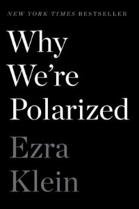 Book Cover for Why We're Polarized by Ezra Klein