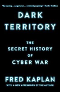 Book Cover for Dark Territory by Fred M Kaplan
