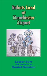 Book Cover for Robots Land at Manchester Airport by Lester C Barr