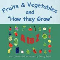 Book Cover for Fruits & Vegetables and How They Grow by Leonie Phoenix