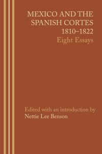 Book Cover for Mexico and the Spanish Cortes, 1810-1822 by Nettie Lee Benson