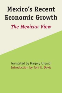 Book Cover for Mexico's Recent Economic Growth by Marjory Urquidi, Tom E Davis