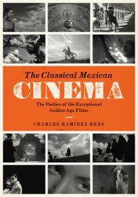 Book Cover for The Classical Mexican Cinema by Charles Ramírez Berg