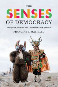 Book Cover for The Senses of Democracy by Francine Masiello
