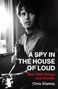 Book Cover for A Spy in the House of Loud by Chris Stamey