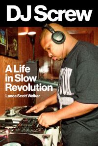 Book Cover for DJ Screw by Lance Scott Walker