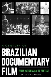 Book Cover for A Century of Brazilian Documentary Film by Darlene J Sadlier