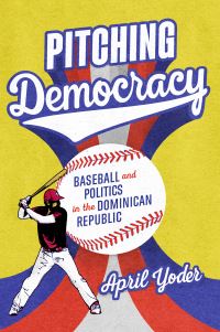 Book Cover for Pitching Democracy by April Yoder