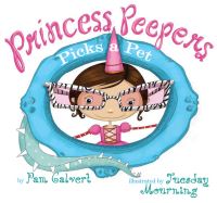 Book Cover for Princess Peepers Picks a Pet by Pam Calvert