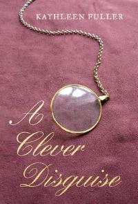 Book Cover for A Clever Disguise by Kathleen Fuller