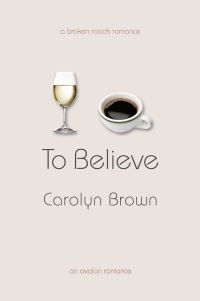 Book Cover for To Believe by Carolyn Brown