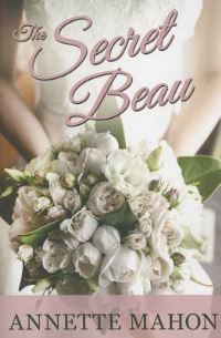 Book Cover for The Secret Beau by Annette Mahon
