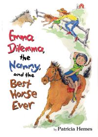Book Cover for Emma Dilemma, the Nanny, and the Best Horse Ever by Patricia Hermes
