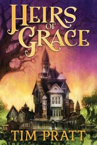 Book Cover for Heirs of Grace by Tim Pratt