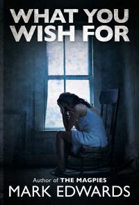 Book Cover for What You Wish For by Mark Edwards