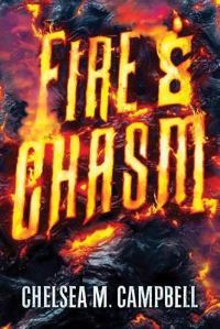 Book Cover for Fire & Chasm by Chelsea M Campbell