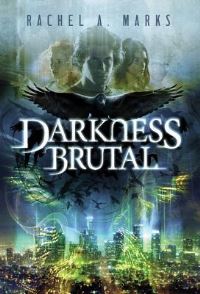 Book Cover for Darkness Brutal by Rachel A Marks
