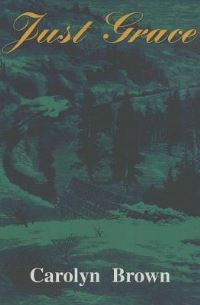 Book Cover for Just Grace by Carolyn Brown
