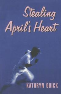 Book Cover for Stealing April's Heart by Kathryn Quick
