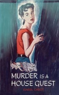 Book Cover for Murder Is a House Guest by Isabel Cabot